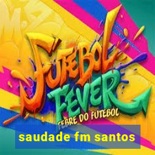 saudade fm santos